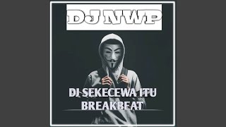 Sekecewa Itu (DJ NWP Remix)