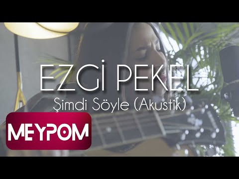 Ezgi Pekel - Şimdi Söyle (Akustik) (Official Video)