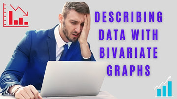 Describing Data With Bivariate Graphs