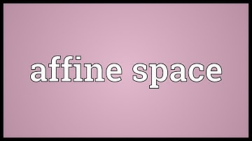 Affine space Meaning