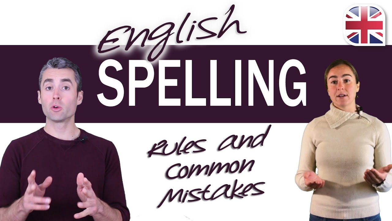 English Spelling Rules   Learn Spelling Rules and Common Mistakes