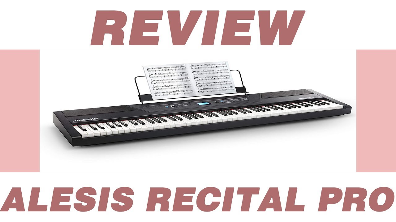 Alesis Recital Pro Digital Piano REVIEW 2018 (P2) YouTube