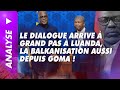 Analyse Du 10 02 2026 Le Dialogue Arrive à Grand Pas à Luanda La Balkanisation Aussi Depuis Goma
