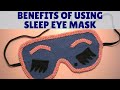 15 Benefits of Using Sleep Eye Mask