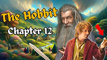 The Hobbit | Chapter 12 Summary & Analysis | J.R.R. Tolkien