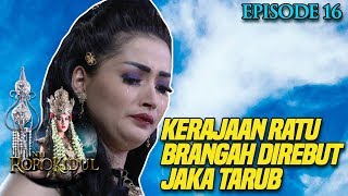 Kerajaan Ratu Brangah Direbut Jaka Tarub!! - Nyi Roro Kidul Eps 16 PART 1