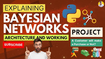 Explaining Bayesian Networks and Building an AI Project with Python on Customer Purchase or not?