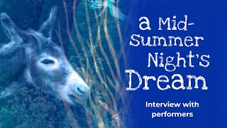 A Midsummer Night's Dream | Wednesday 25 - Sunday 29 October | An Interview with Performers