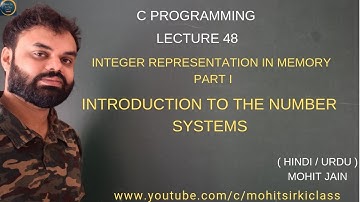 C PROGRAMMING LECTURE 48(HINDI/URDU) INTRODUCTION TO NUMBER SYSTEM BY MOHIT JAIN