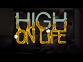 High On Life Lets Get Back In to IT!!!