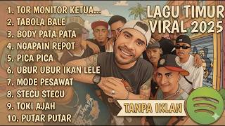 LAGU TIMUR VIRAL 2025 | TOR MONITOR KETUA | TABOLA BALE | BODY PATA | NGAPAIN REPOT, PICA PICA |