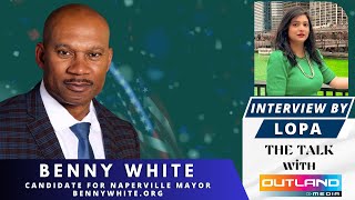 BENNY WHITE Candidate for Naperville Mayor - Interview