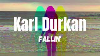 Karl Durkan - Fallin' (House Remix)