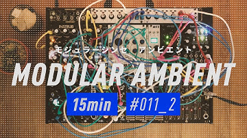 Modular Synth Ambient / Session_011_2 : 15min