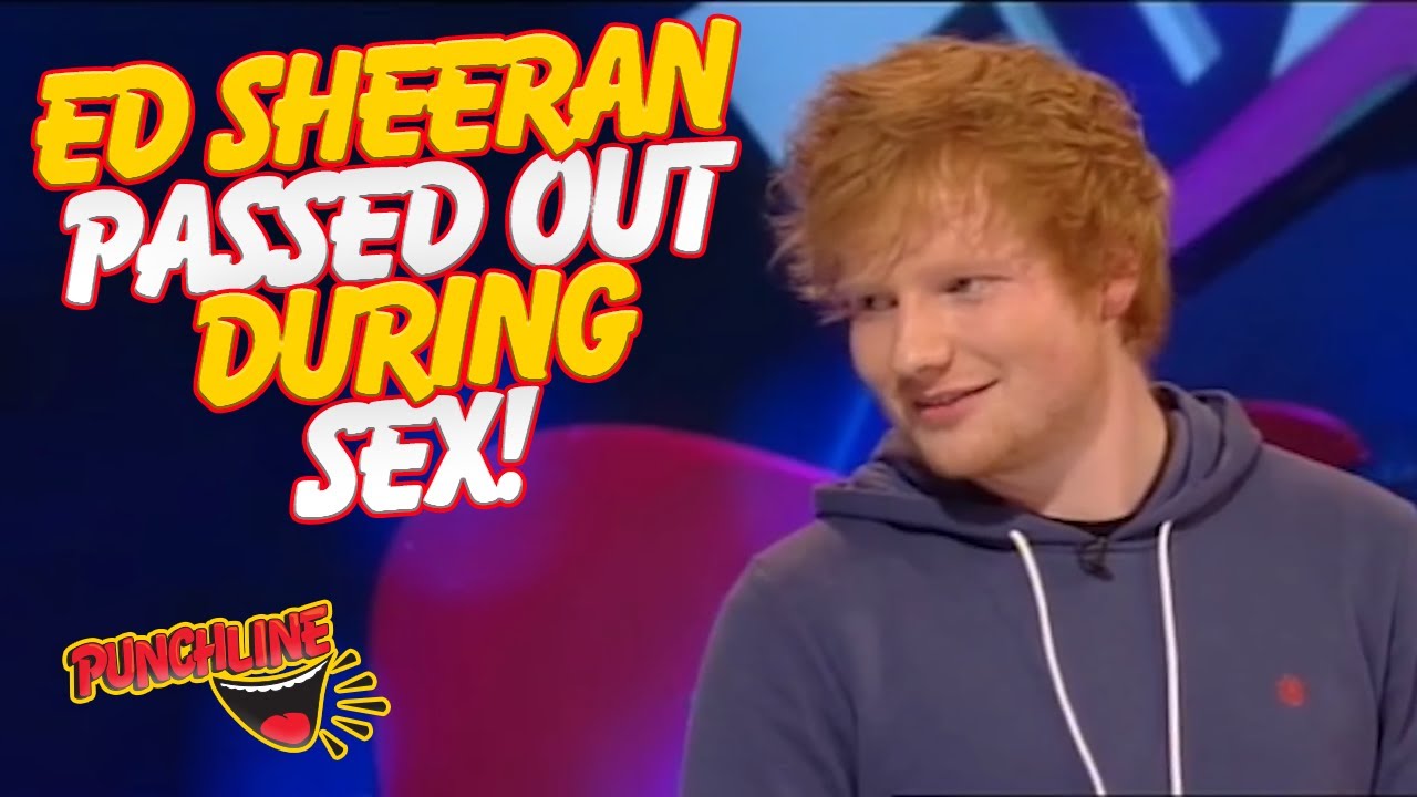 ED SHEERAN Passes Out When Doing The Deed!