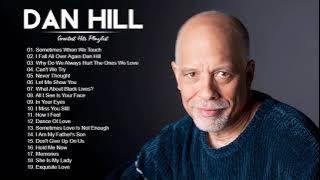 D A N H I L L GREATEST HITS FULL ALBUM - BEST SONGS OF D A N H I L L  PLAYLIST 2021