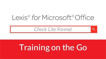 How to use Lexis for Microsoft Office Check Cite Format feature