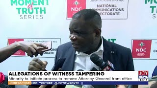 Allegations of Witness Tampering: Minority to initiate process to remove A-G from office | JN today