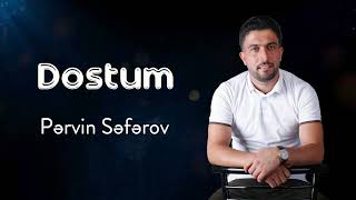 Pervin Seferov - Dostum Yeni | Orjinal  Resimi