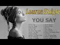 You Say❤️Top 50 Most Popular Lauren Daigle Worship Songs❤️Lauren Daigle Prayer Songs 2021