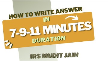 How to write answer in 7-9-11 minutes Duration | Answer Writing | Reduce think Time| IRS MUDIT JAIN