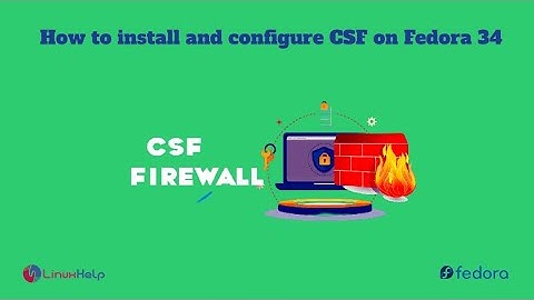 How to install and configure CSF on Fedora 34