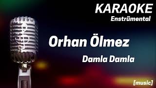 Karaoke Orhan Ölmez Damla Damla