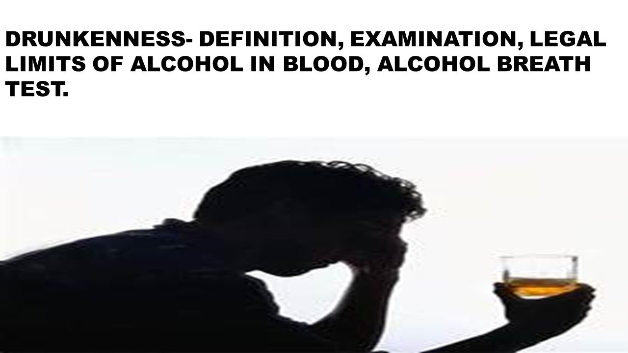 Drunkenness' definition, examination, legal limits of blood alcohol, alcohol breath test. YouTube
