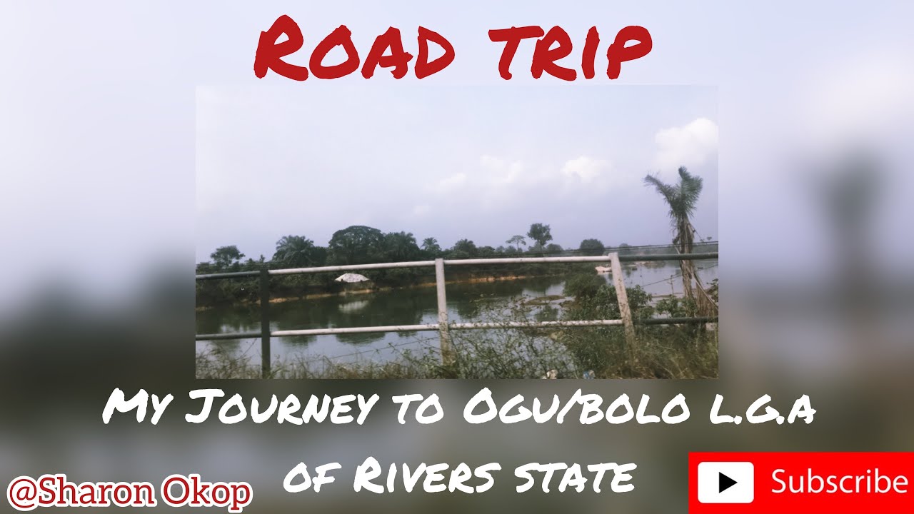 Road Trip| Vlog| Port Harcourt to Ogu/Bolo L.G.A of Rivers State, Nigeria