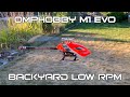 Omphobby m1 evo  backyard low rpm