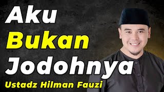 🔴AKU BUKAN JODOHNYA | Ustadz Hilman Fauzi | Kuy Ngaji Remisya