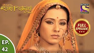 Ep 42 - Suspicions On Padmini - Chittod Ki Rani Padmini Ka Johur - Full Episode screenshot 5