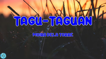 Moira Dela Torre- Tagu- Taguan(lyrics)