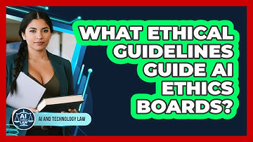 What Ethical Guidelines Guide AI Ethics Boards? - AI and Technology Law