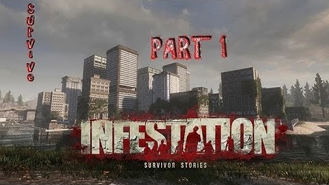 Infestation survivor stories PART 1 $1000