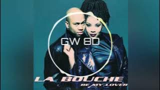 La Bouche 🎧 Be My Lover 🔊8D AUDIO VERSION🔊 Use Headphones 8D Music