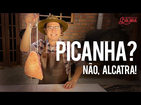 PICANHA? NÃO, ALCATRA