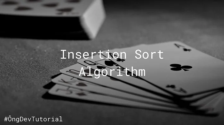 Insertion Sort Algorithm | Thuật toán sắp xếp chèn