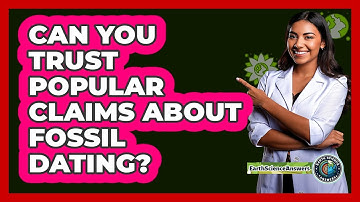 Can You Trust Popular Claims About Fossil Dating? - Earth Science Answers