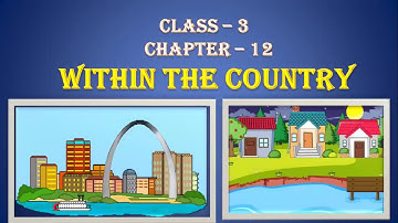 Within The Country || EVS || Class-3 || Chapter-12 || Part 1
