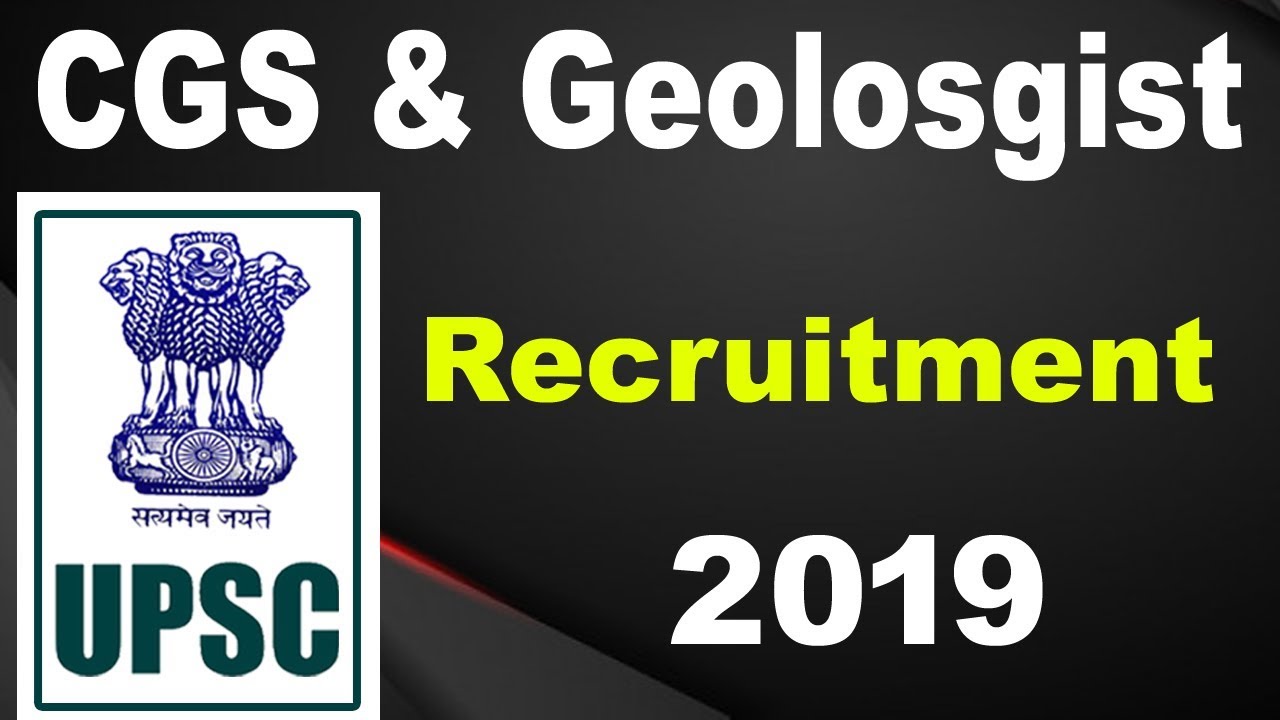 UPSC CGS & Geologist Recruitment  -  2019 / Vacancies - 102