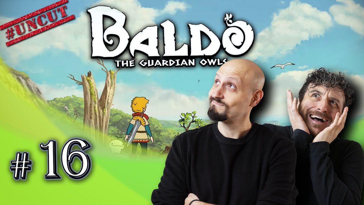 BALDO UNCUT #16 - DIAMO FUOCO ALLA REGINA!