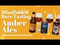 Blindfolded Tasting Amber Ales with an Advanced Cicerone
