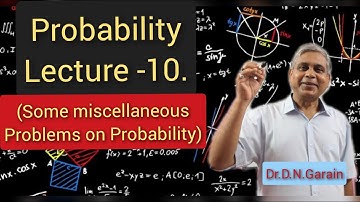 Probability, Lec.- 10 (Some miscellaneous problems on probability), by Dr.D.N.Garain