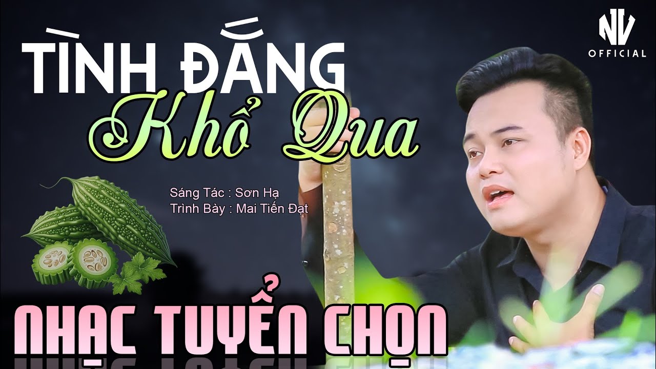 ✅Mai Tiến Đạt - Nhạc Bolero Trữ Tình Mới Nhất 2026 ♪♪ Tình Đắng Khổ Qua | Ngọt Ngào Sâu Lắng.
