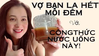 Vợ Bạn La Hét Mỗi Đêm Trong Sung Sướng Khi Bạn Dùng Công Thức Nước Uống Này Qn Channel