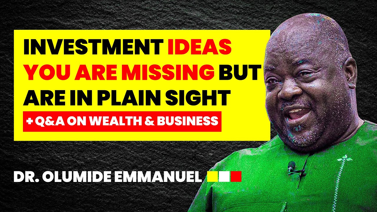 Plain Sight Investment Ideas You're Always Missing - DR. OLUMIDE EMMANUEL