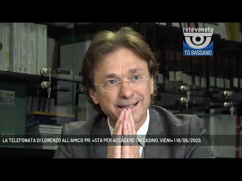 LA TELEFONATA DI LORENZO ALL'AMICO PR: «STA PER ACCADERE UN CASINO, VIENI» | 16/05/2025