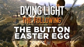 Dying Light: The Following The Button Easter Egg (Tolga