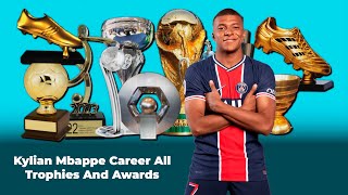Kylian Mbappe Career All Trophies And Awards